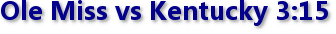Ole Miss vs Kentucky 3:15