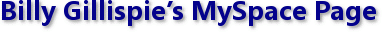 Billy Gillispie’s MySpace Page